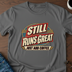Runs Great - Just Add Coffee T-Shirt