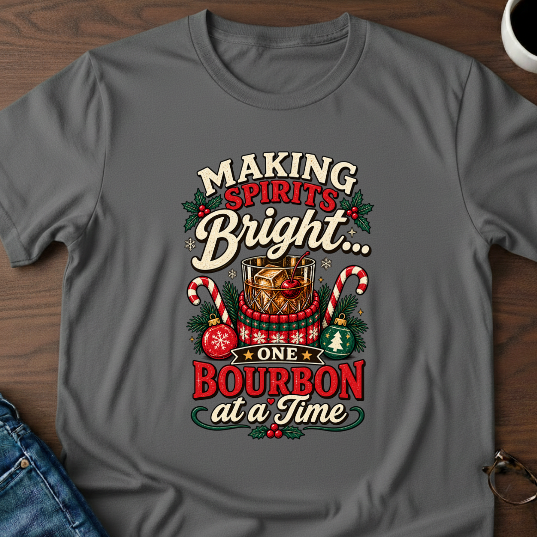 Making Spirits Bright One Bourbon At A Time T-Shirt