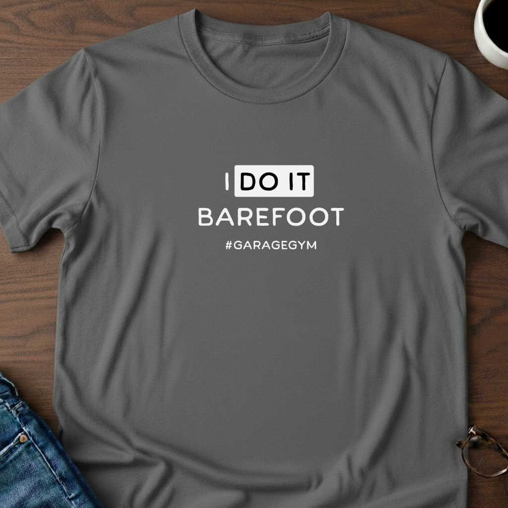 I Do It Barefoot T-Shirt