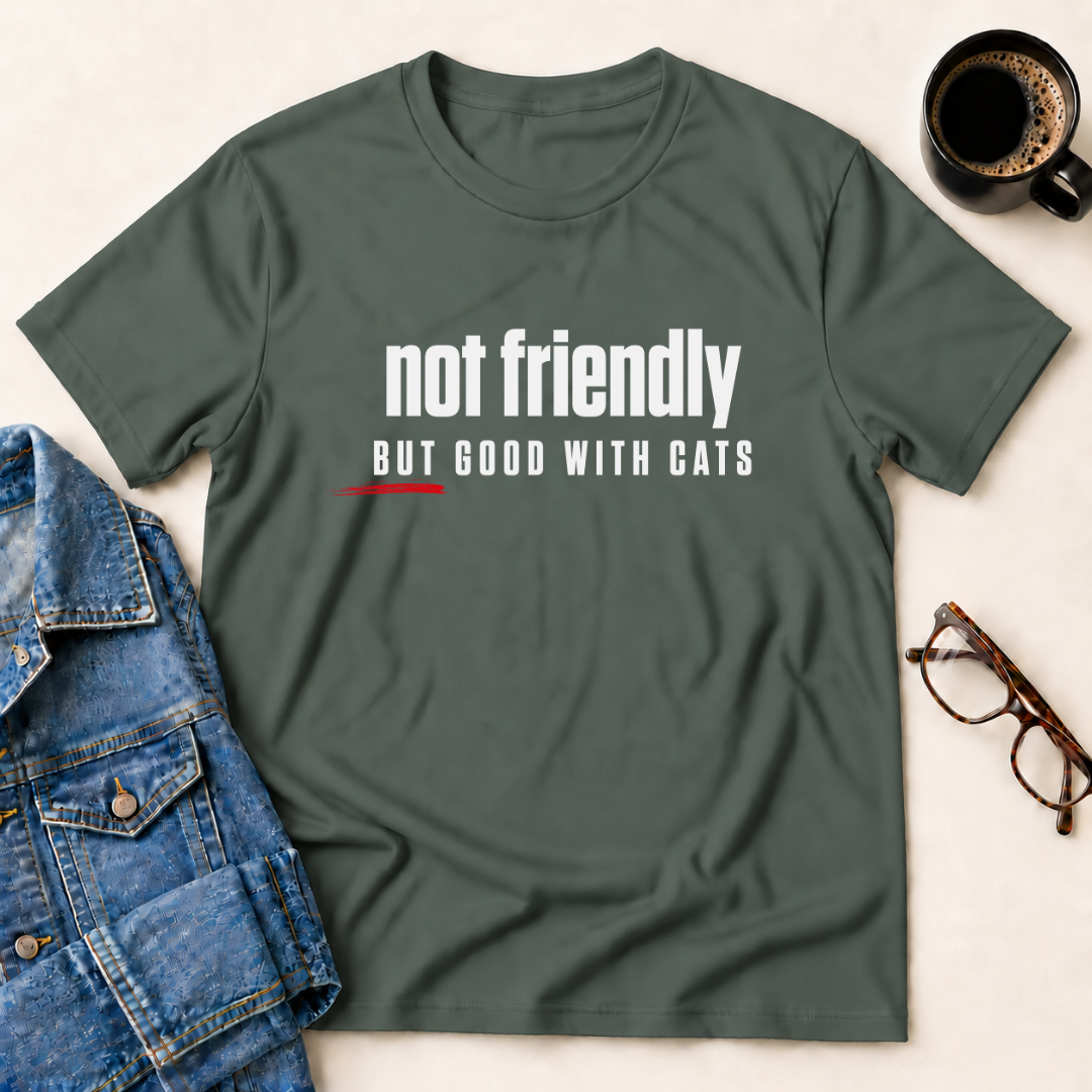 Not Friendly, But Good With Cats T-Shirt