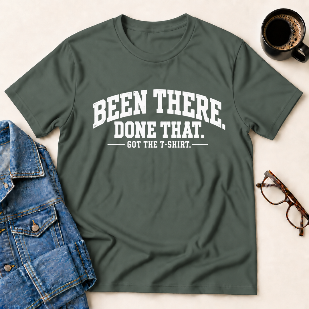 Been There - Done That T-Shirt