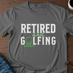 Retired & Golfing T-Shirt