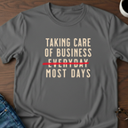 Taking Care of Business T-Shirt