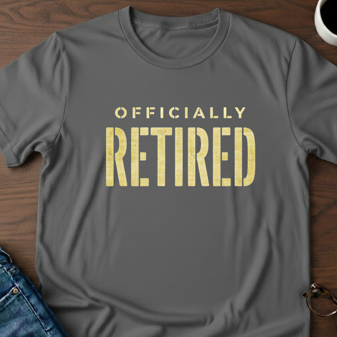 Officially Retired T-Shirt