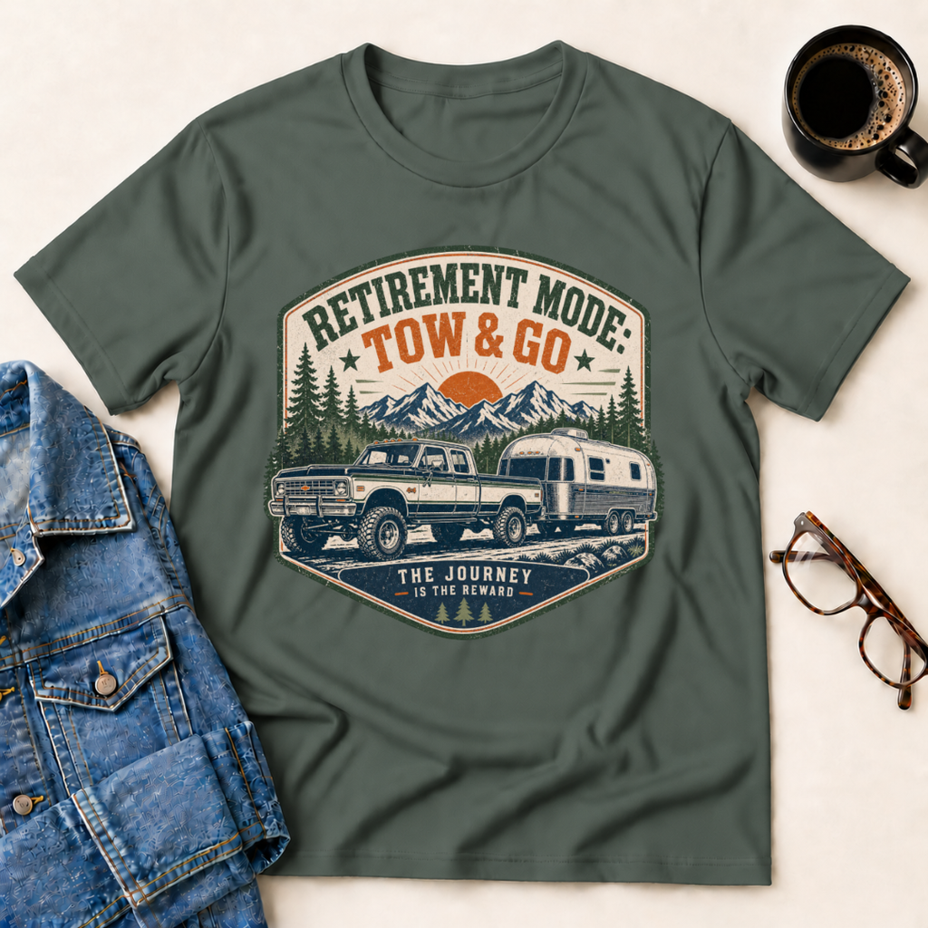 Retirement Mode: Tow & Go T-Shirt