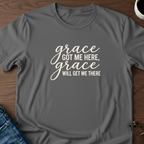 Grace Got Me Here T-Shirt
