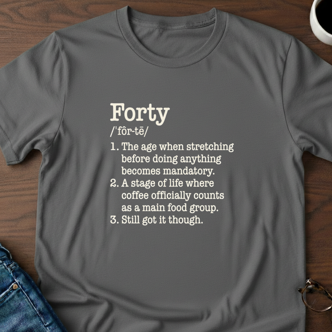 Forty Defined - Birthday T-Shirt