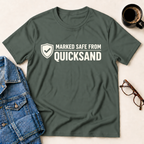 Marked Safe From Quicksand T-Shirt