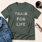 Train For Life T-Shirt