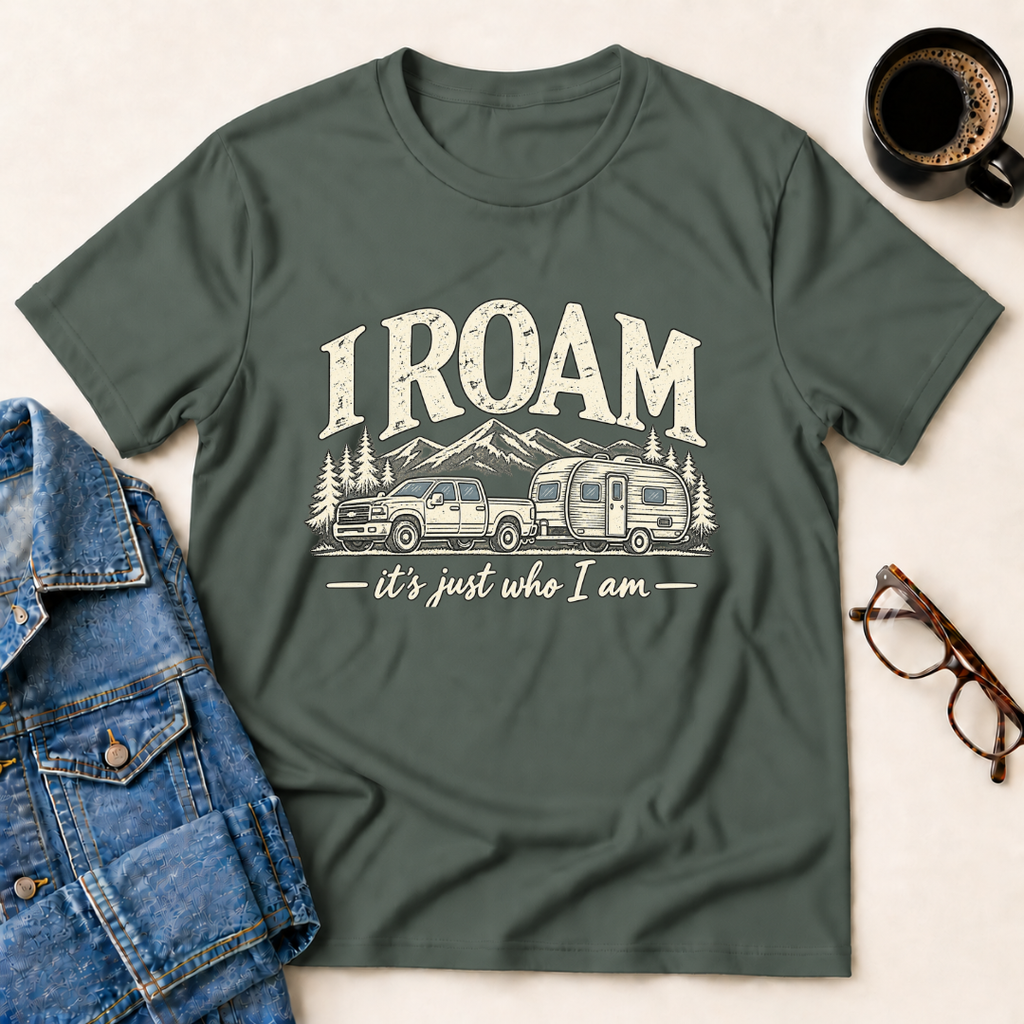 I Roam, It's Just Who I Am T-Shirt