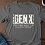 GenX - Been There Done That T-Shirt