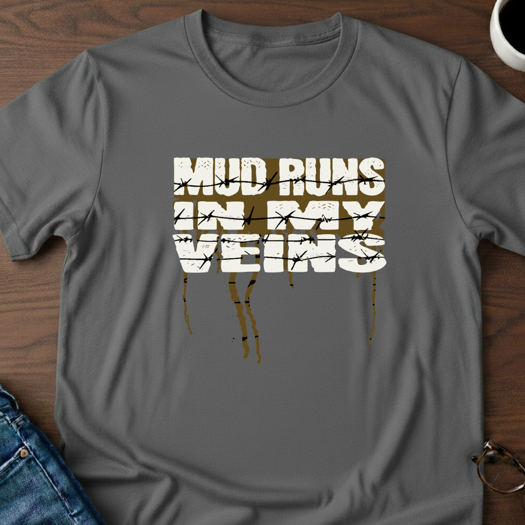 Mud Runs In My Veins T-Shirt