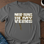 Mud Runs In My Veins T-Shirt