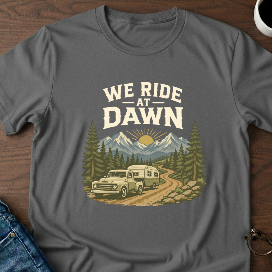 We Ride At Dawn T-Shirt