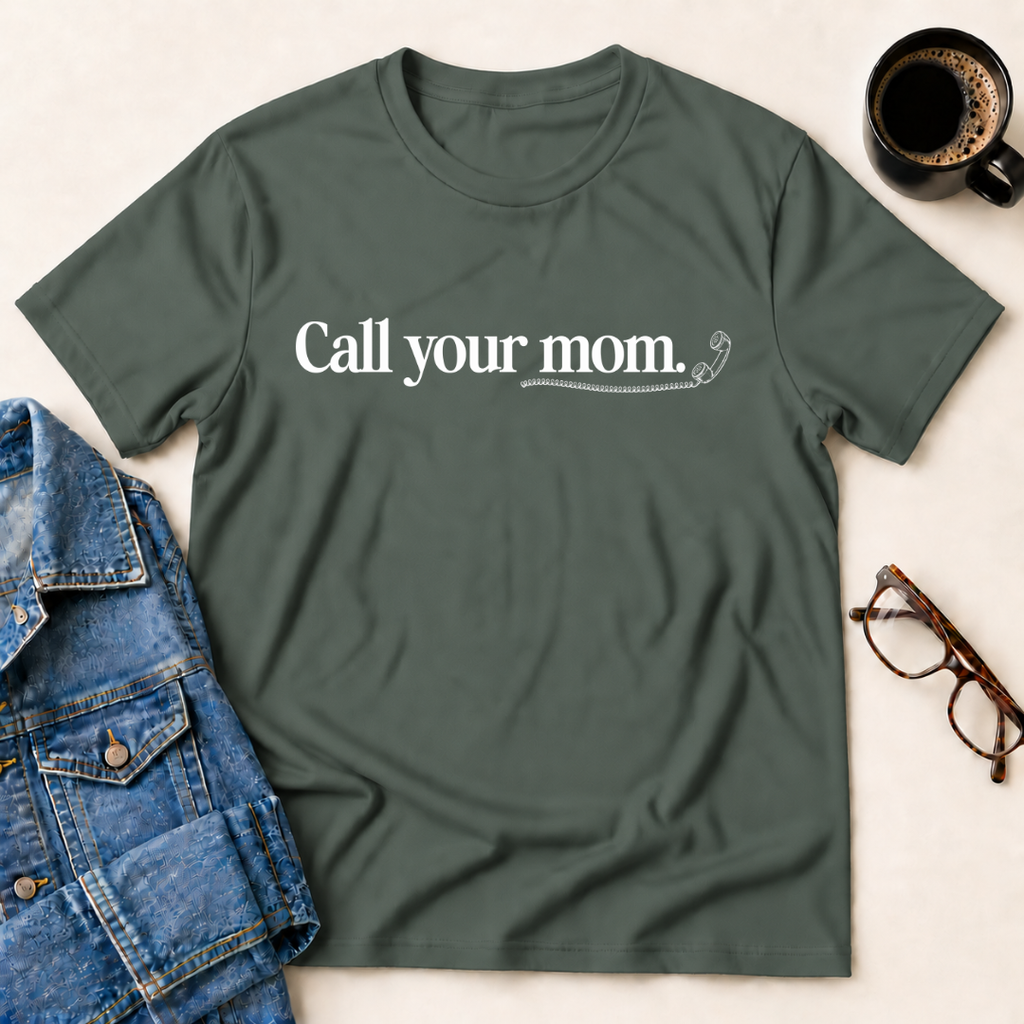 Call Your Mom T-Shirt