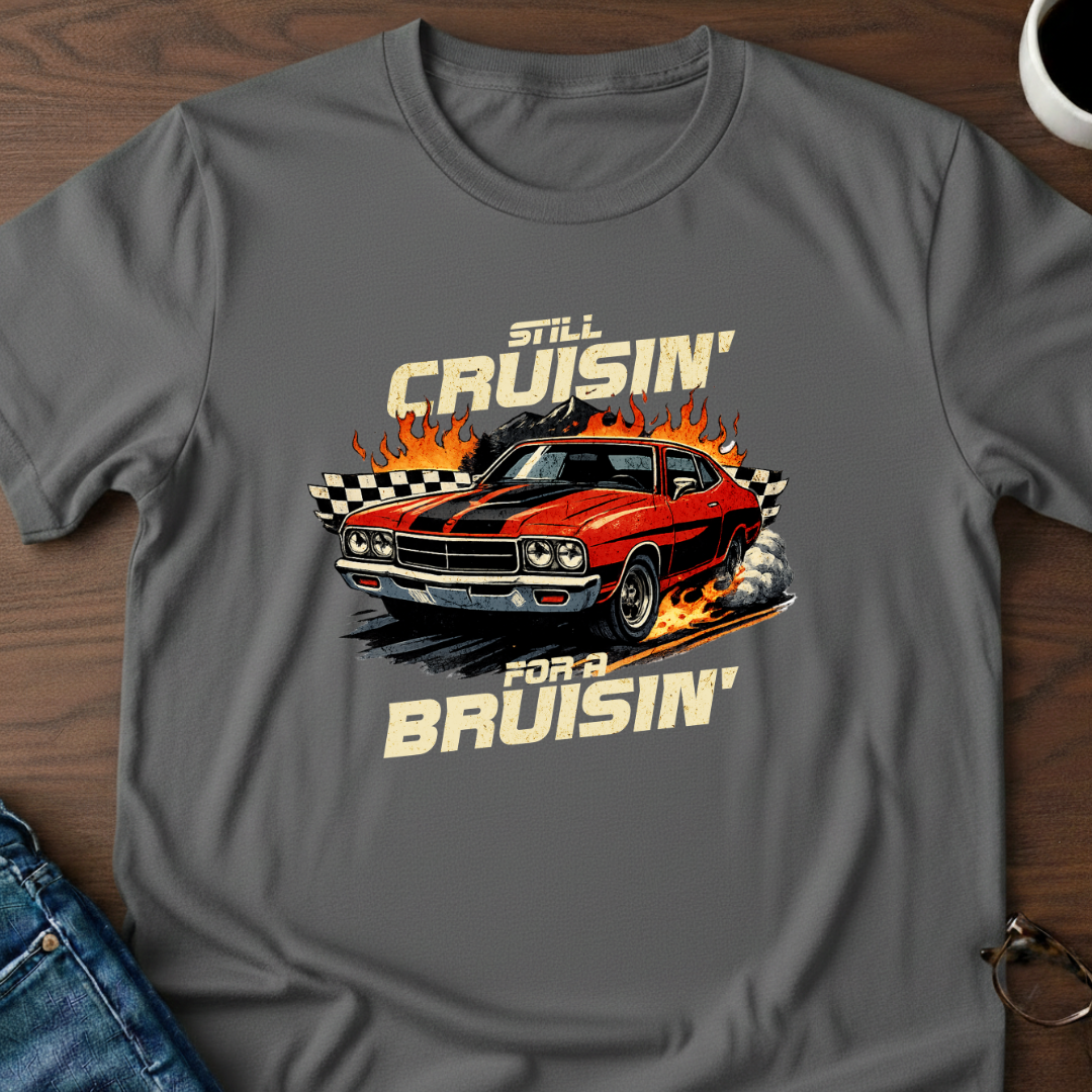 Still Cruising For A Bruising T-Shirt