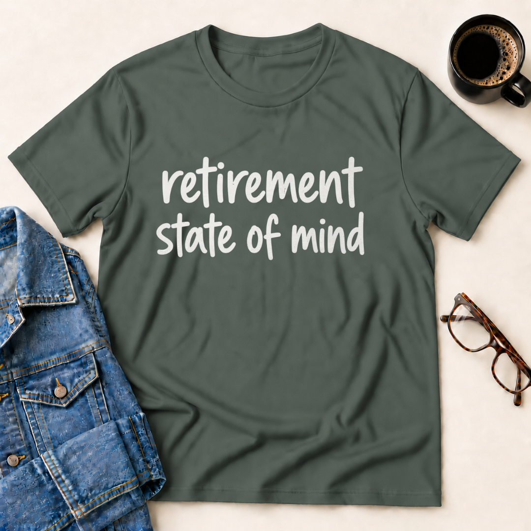Retirement State Of Mind T-Shirt