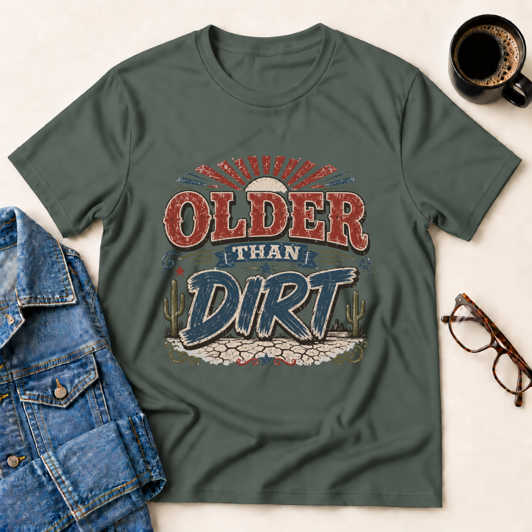 Older Than Dirt T-Shirt