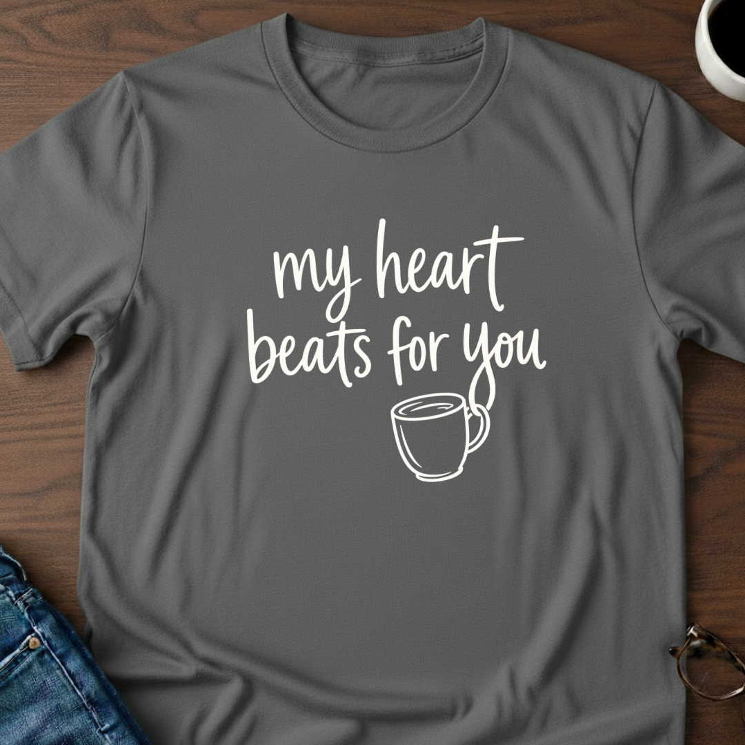 My Heart Beats For You T-Shirt