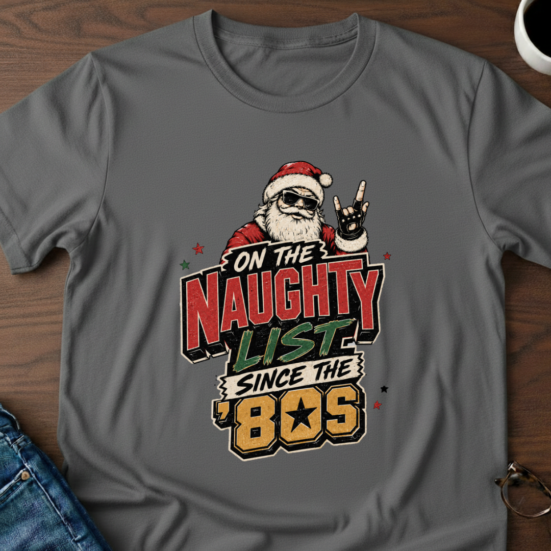 On The Naughty List Since The 80's T-Shirt