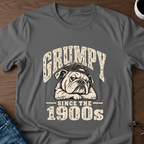 Grumpy - Since the 1900's T-Shirt