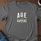 Age Happens T-Shirt