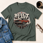 Built To Last T-Shirt