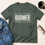Boomer - Been Right For Decads T-Shirt