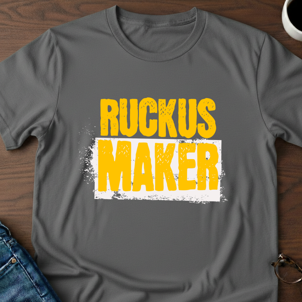 Ruckus Maker T-Shirt