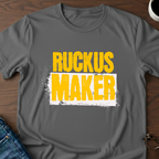 Ruckus Maker T-Shirt