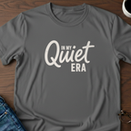 Quiet Era T‑Shirt – "In My Quiet Era" Graphic Tee