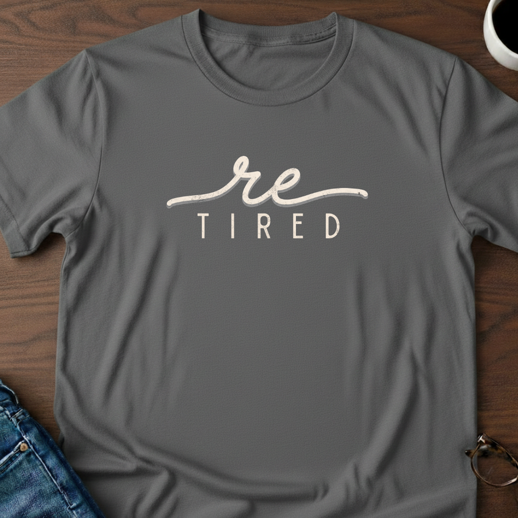 ReTired T-Shirt
