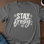 Stay Frosty T-Shirt