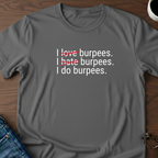 I Love, Hate, Do Burpees T-Shirt