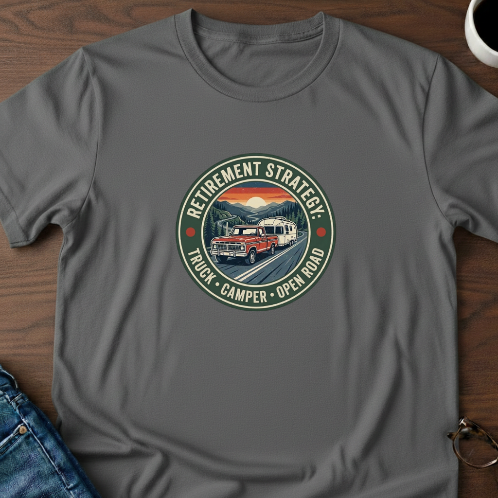 Retirement Strategy - Open Road T-Shirt