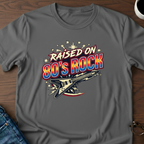 Raised On 80's Rock T-Shirt