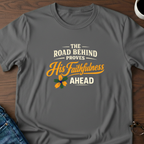 The Road Behind Proves His Faithfulness T-Shirt
