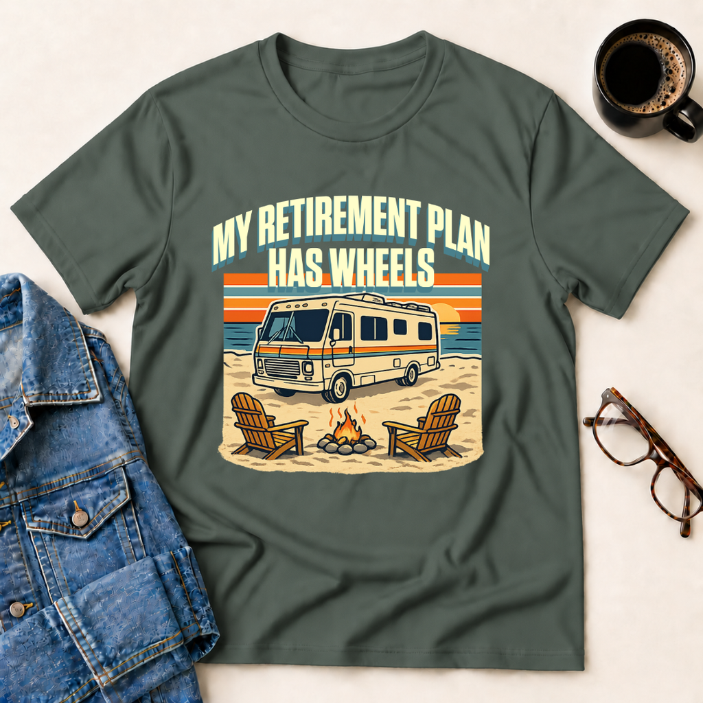 My Retirement Plan Has Wheels - Motorhome T-Shirt