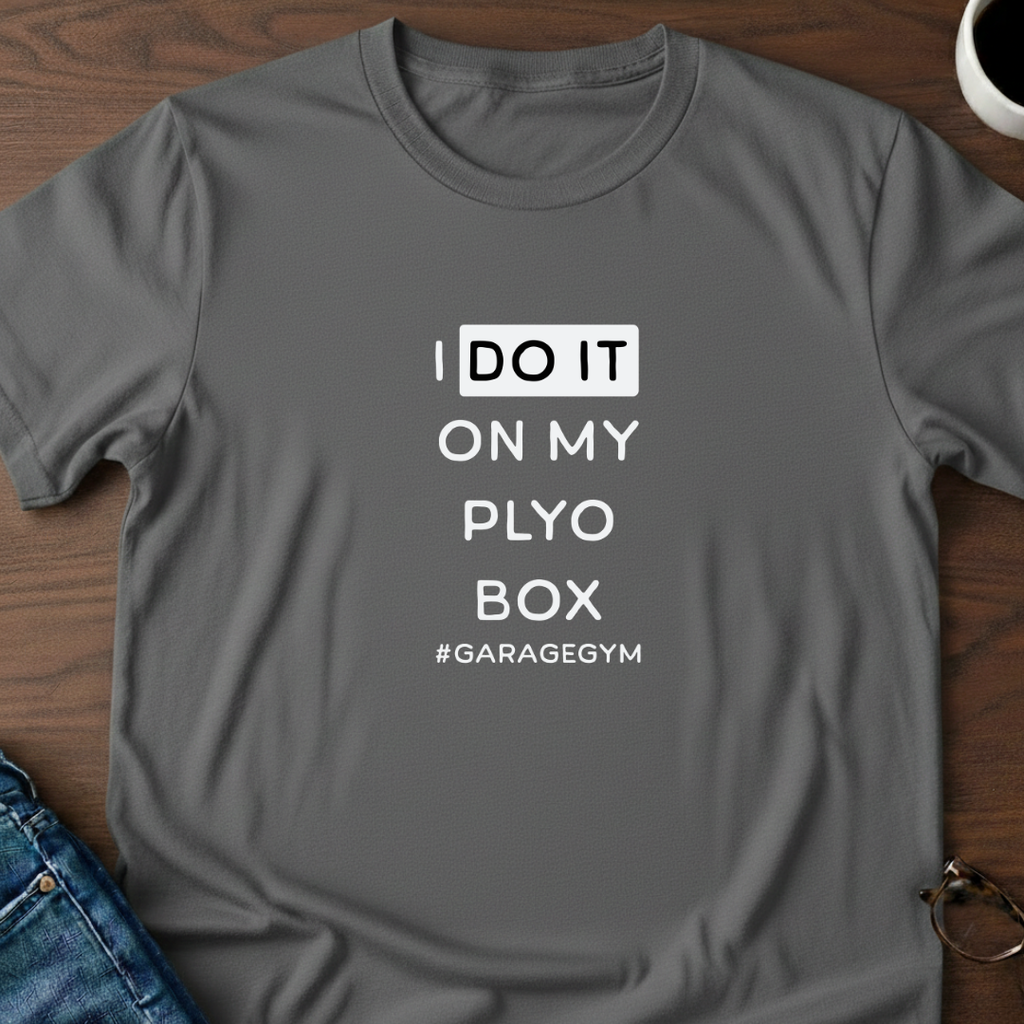 I Do It On The Plyo Box T-shirt