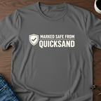 Marked Safe From Quicksand T-Shirt