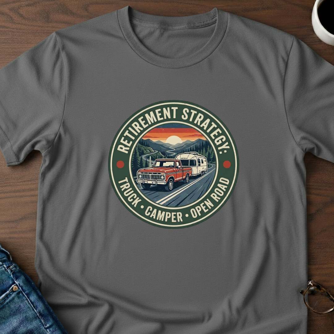 Retirement Strategy - Open Road T-Shirt