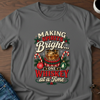 Making Spirits Bright One Whiskey At A Time T-Shirt