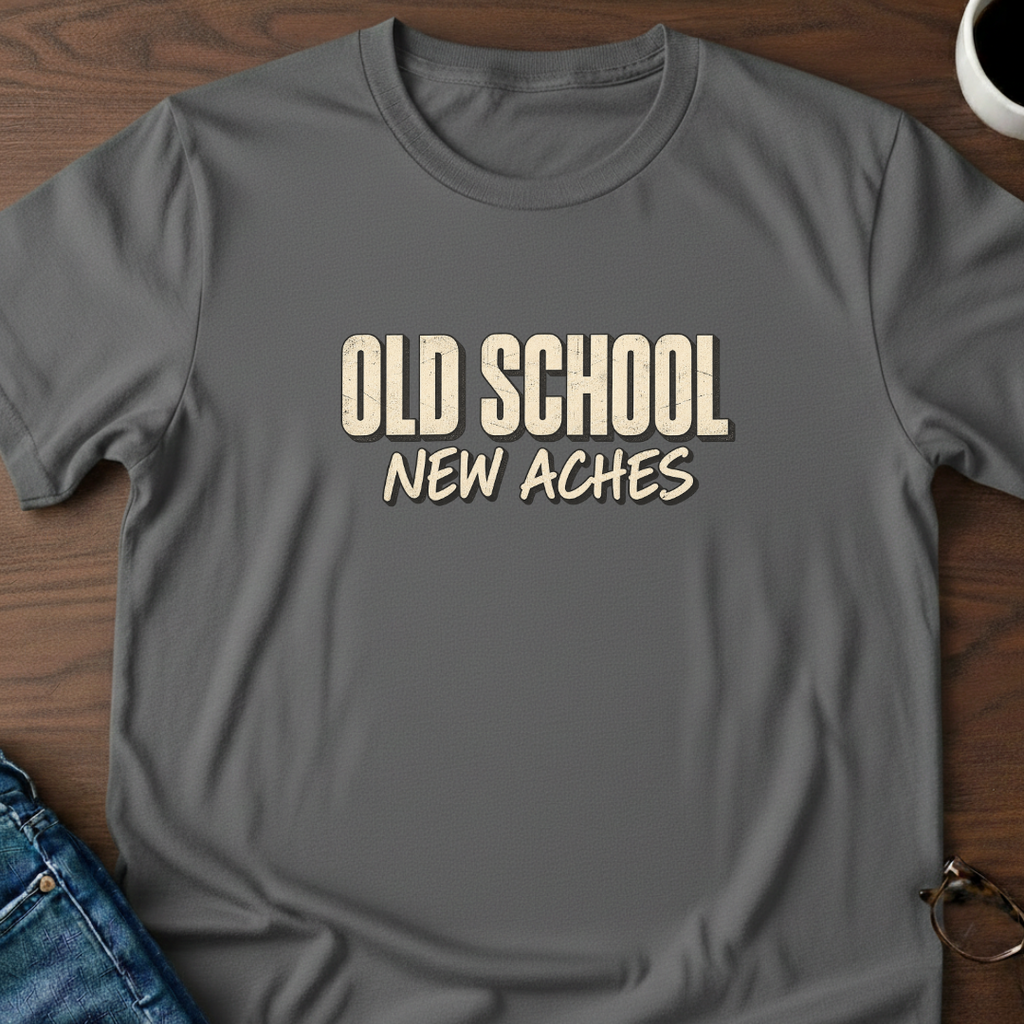Old School, New Aches T-Shirt