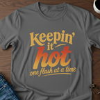 Keepin' It Hot - T-Shirt