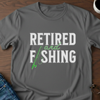 Retired & Fishing T-Shirt