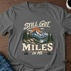Still Got Miles In Me T-Shirt