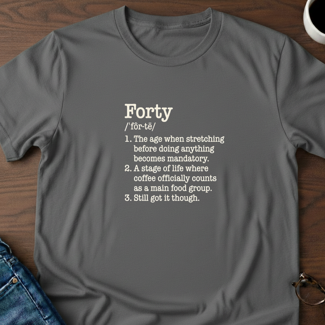 Forty Defined - Birthday T-Shirt