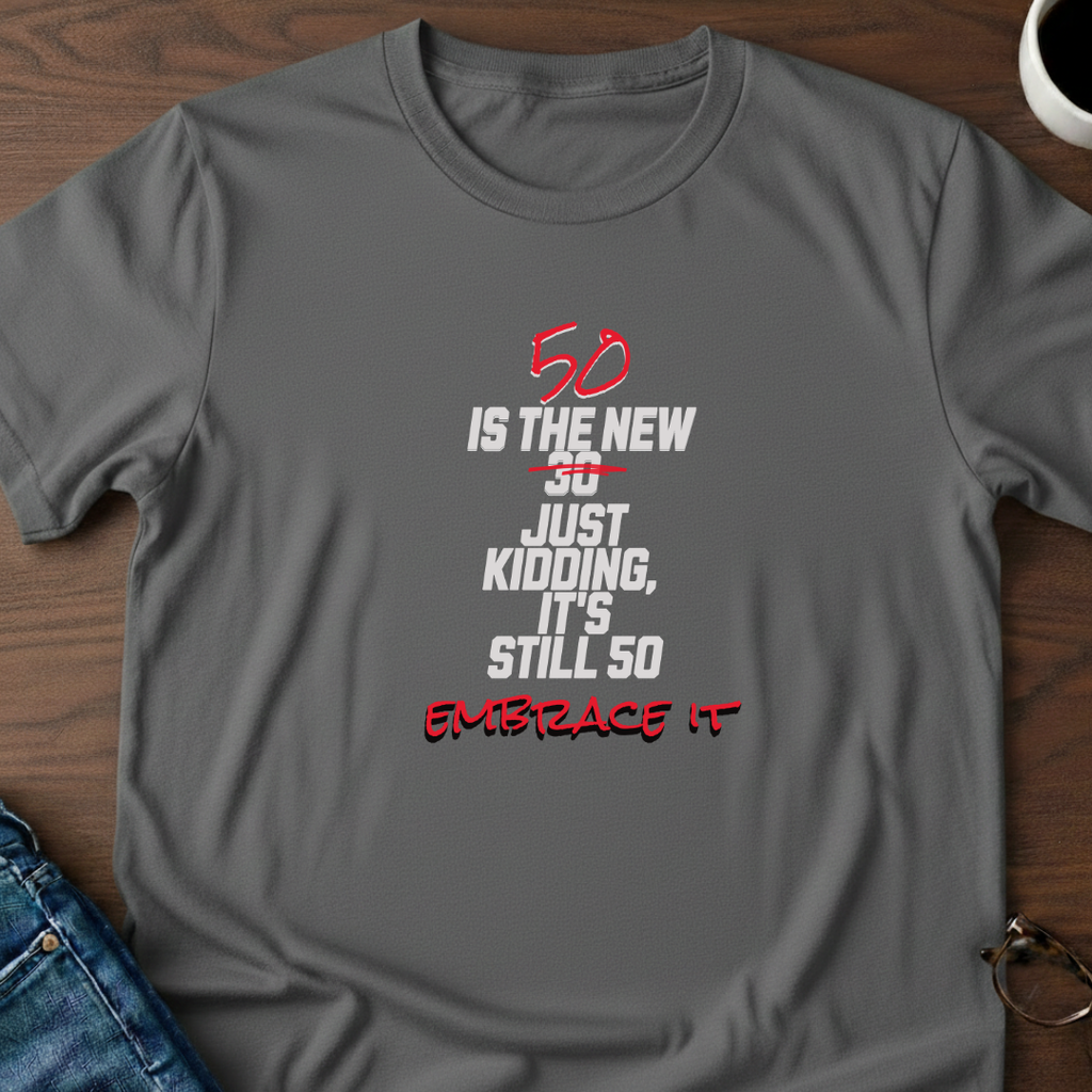 50 is the New 30 T-Shirt