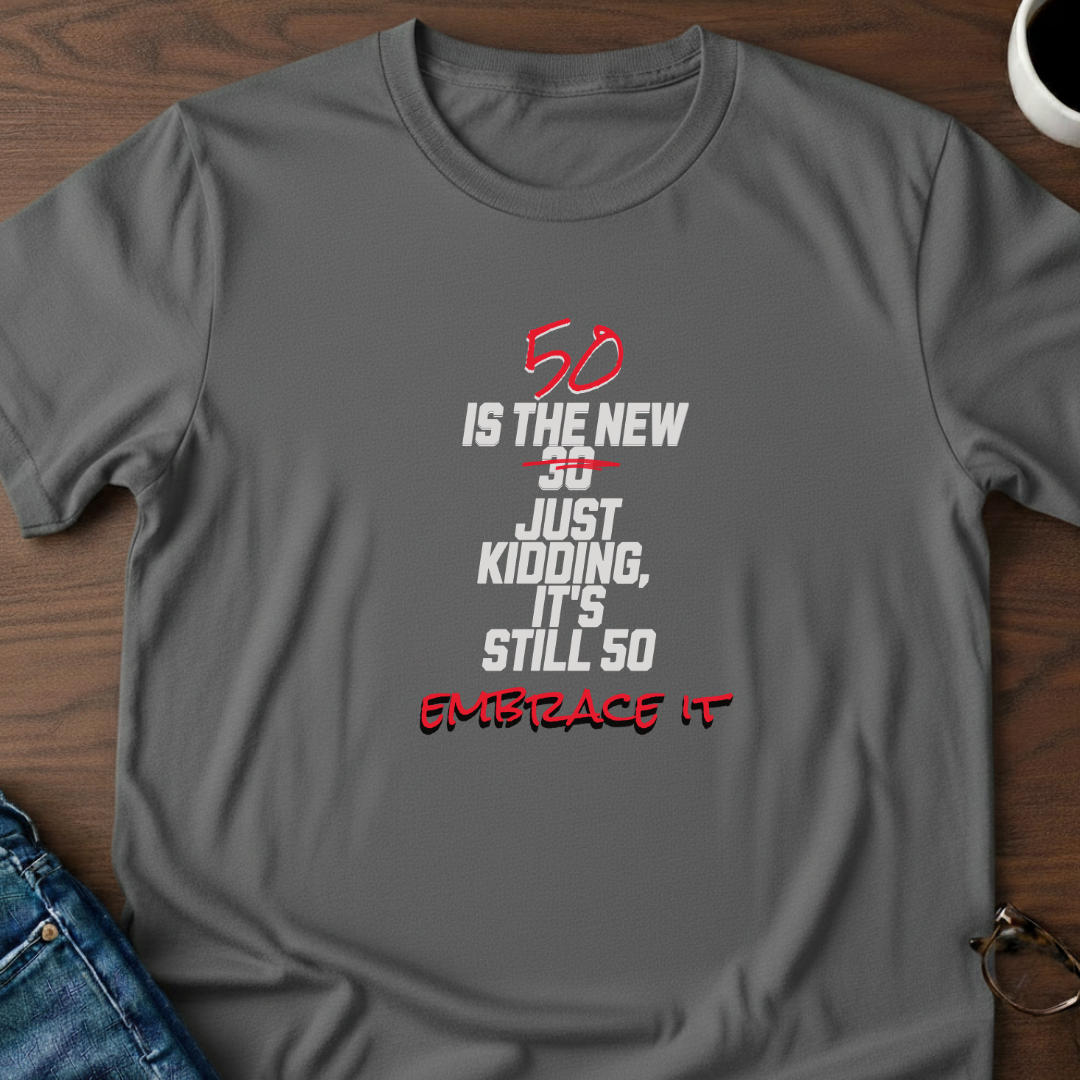 50 is the New 30 T-Shirt