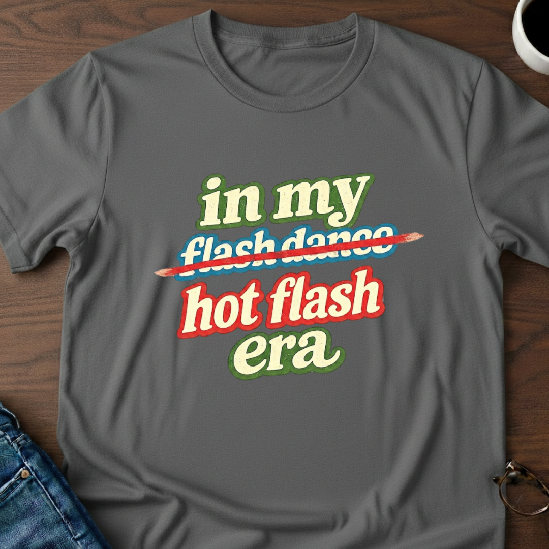 In My Hot Flash Era T-Shirt